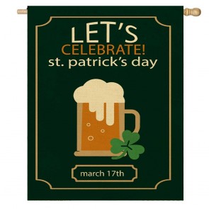 Let's Celebrate St. Patrick's Day Beer House Flag